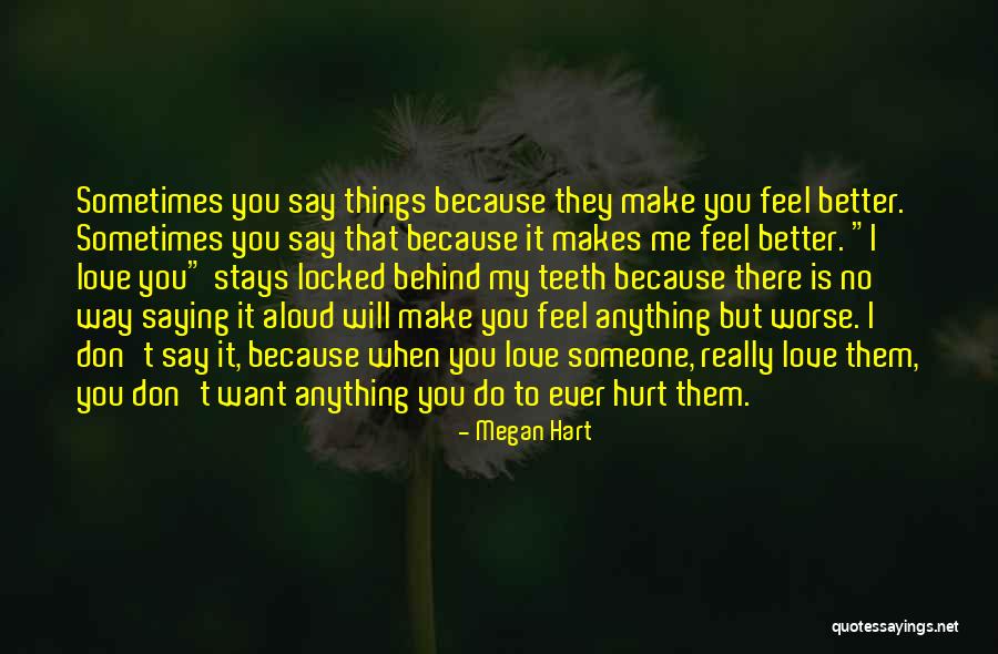 Things You Say Hurt Quotes By Megan Hart