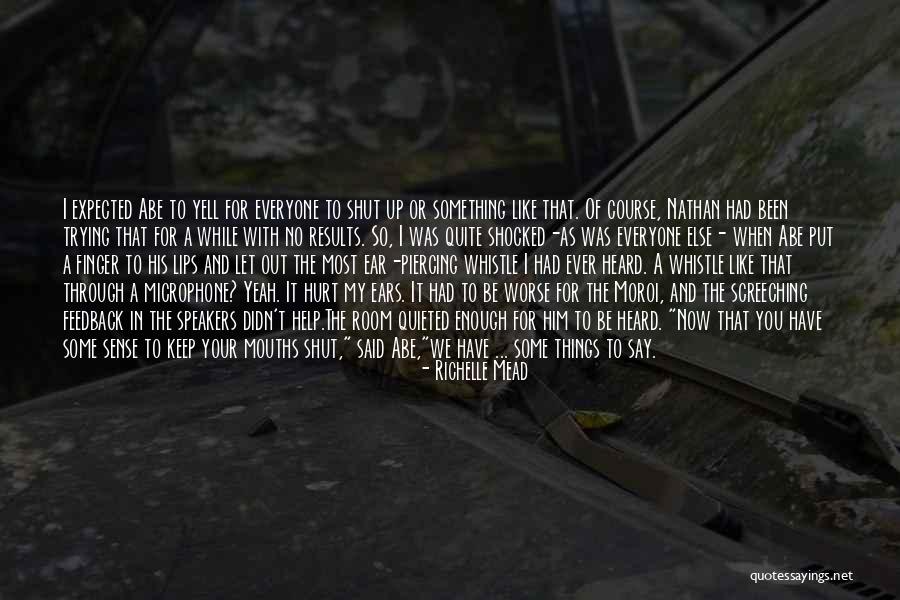 Things You Say Hurt Quotes By Richelle Mead Things You Say Hurt Quotes By Richelle Mead