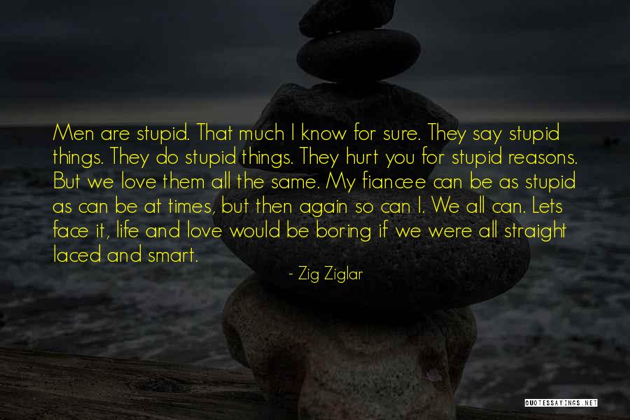 Things You Say Hurt Quotes By Zig Ziglar