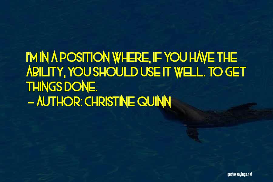 Things You Should Have Done Quotes By Christine Quinn