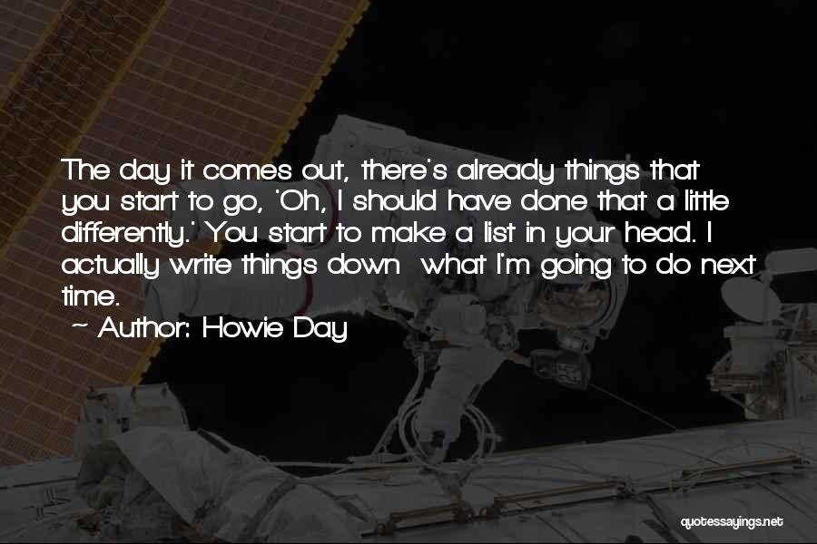 Things You Should Have Done Quotes By Howie Day