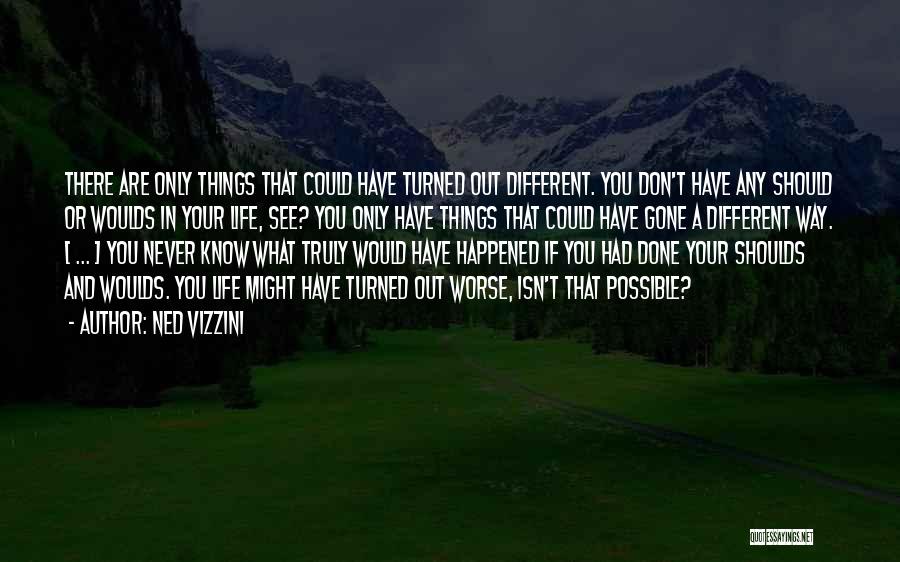 Things You Should Have Done Quotes By Ned Vizzini