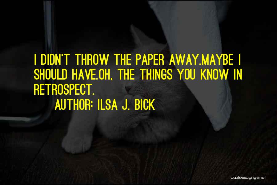 Things You Should Know Quotes By Ilsa J. Bick