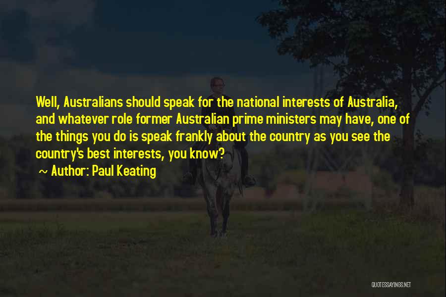 Things You Should Know Quotes By Paul Keating
