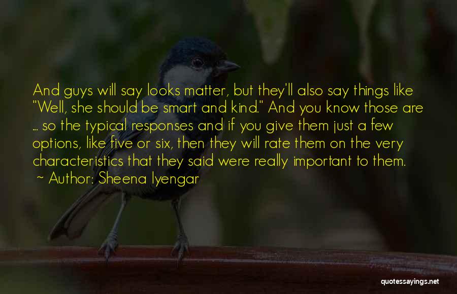 Things You Should Know Quotes By Sheena Iyengar