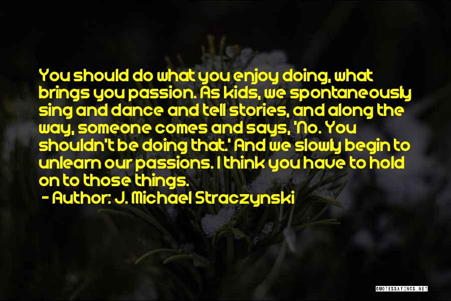 Things You Shouldn't Do Quotes By J. Michael Straczynski