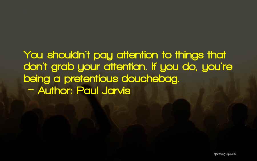 Things You Shouldn't Do Quotes By Paul Jarvis