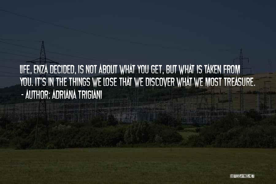 Things You Treasure Quotes By Adriana Trigiani