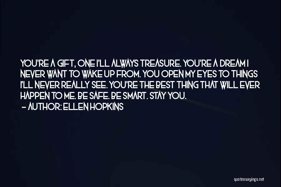 Things You Treasure Quotes By Ellen Hopkins