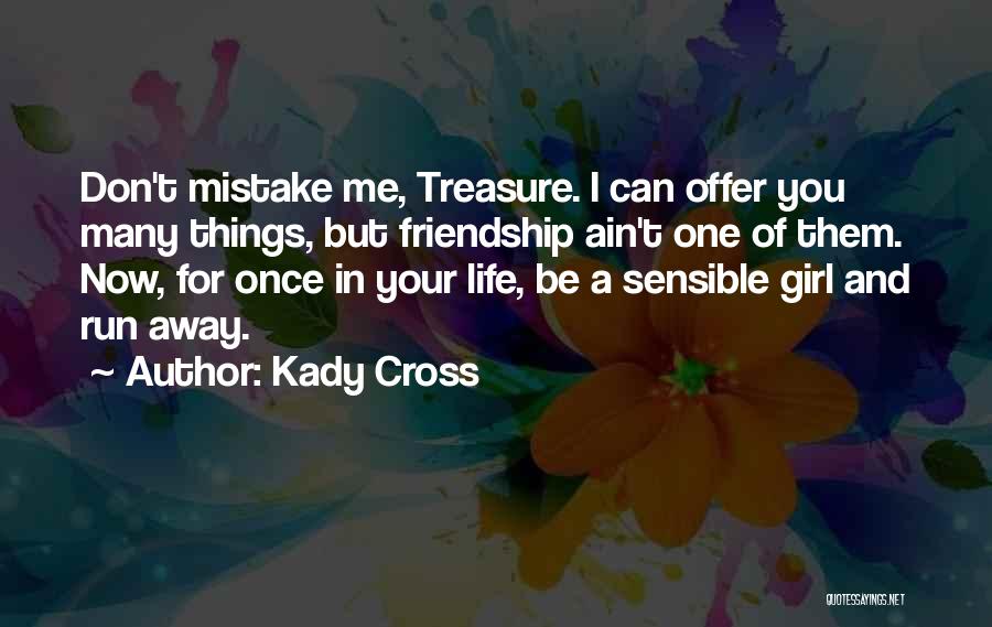 Things You Treasure Quotes By Kady Cross