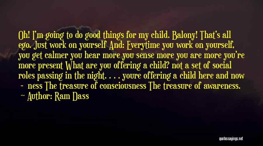 Things You Treasure Quotes By Ram Dass