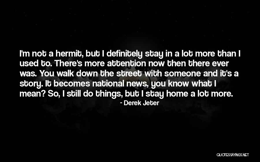 Things You Used To Do Quotes By Derek Jeter