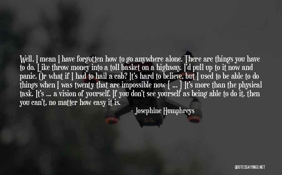 Things You Used To Do Quotes By Josephine Humphreys