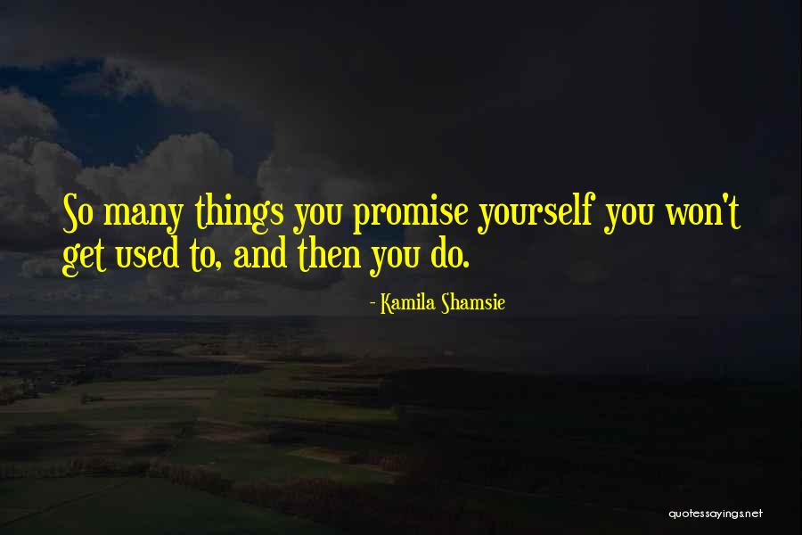 Things You Used To Do Quotes By Kamila Shamsie