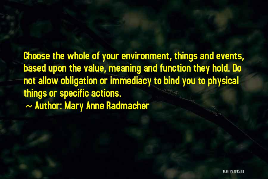 Things You Value Quotes By Mary Anne Radmacher