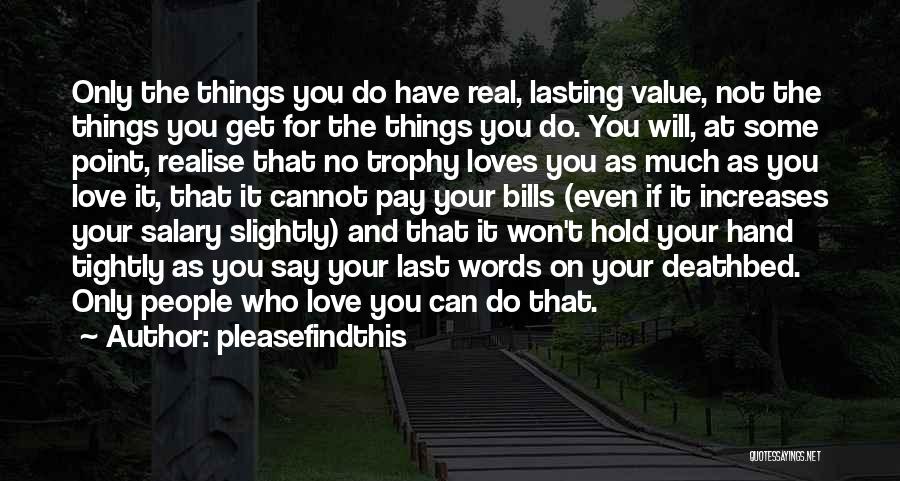 Things You Value Quotes By Pleasefindthis