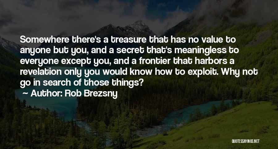 Things You Value Quotes By Rob Brezsny