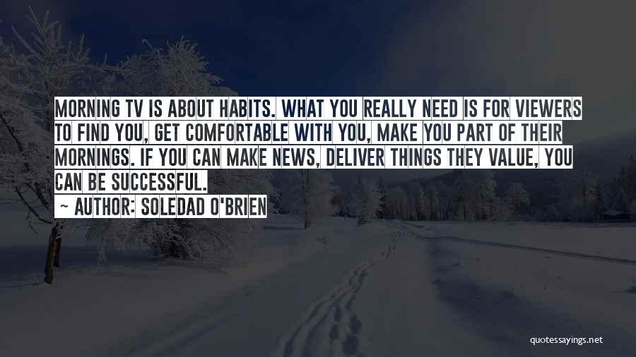 Things You Value Quotes By Soledad O'Brien