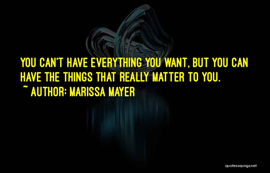 Things You Want But Can't Have Quotes By Marissa Mayer