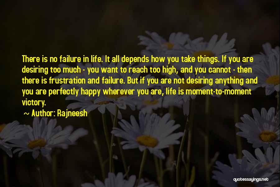 Things You Want In Life Quotes By Rajneesh