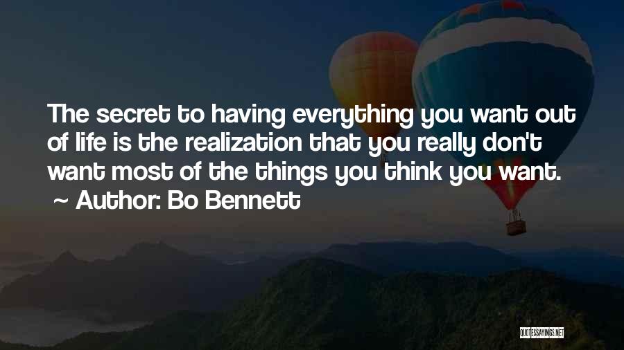 Things You Want Most Quotes By Bo Bennett