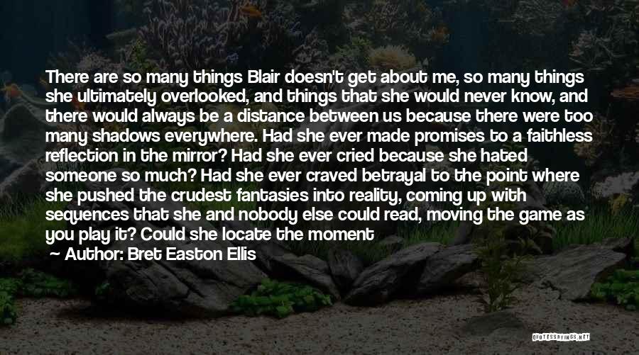 Things You Want Most Quotes By Bret Easton Ellis