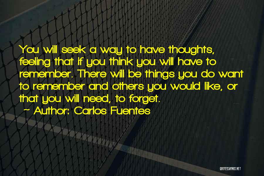 Things You Want To Forget Quotes By Carlos Fuentes