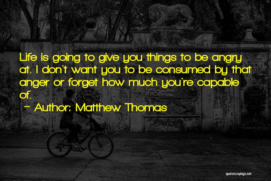 Things You Want To Forget Quotes By Matthew Thomas