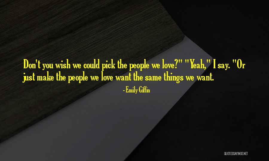 Things You Wish You Could Say Quotes By Emily Giffin Things You Wish You Could Say Quotes By Emily Giffin