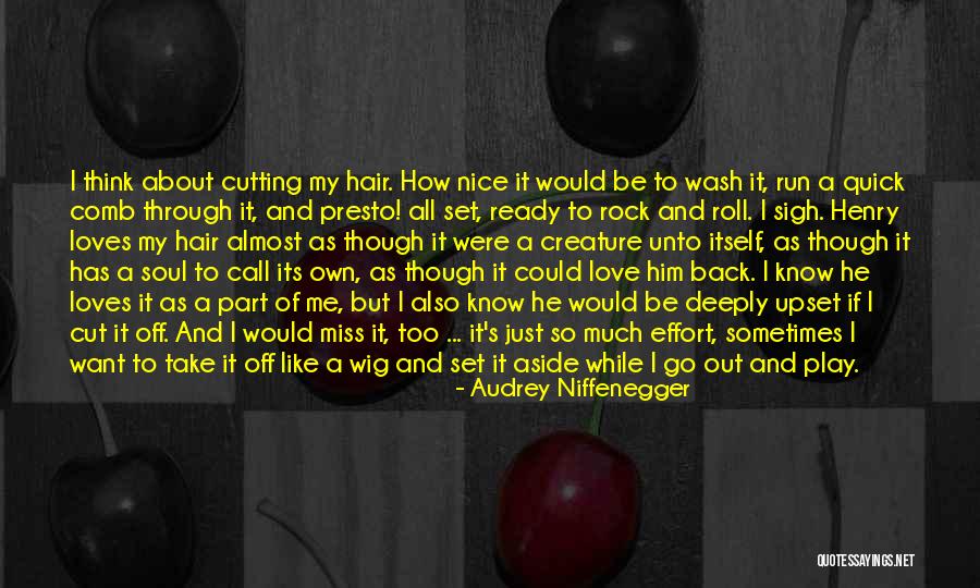 Think About Him Quotes By Audrey Niffenegger Think About Him Quotes By Audrey Niffenegger