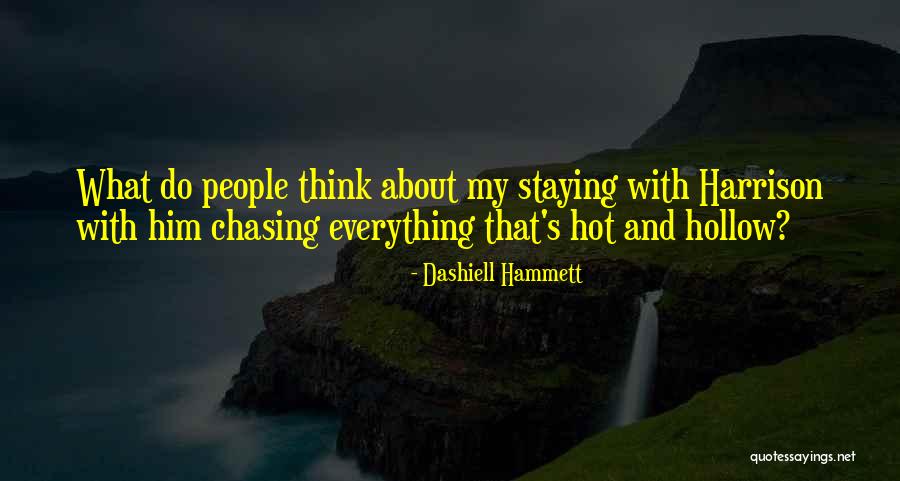 Think About Him Quotes By Dashiell Hammett Think About Him Quotes By Dashiell Hammett