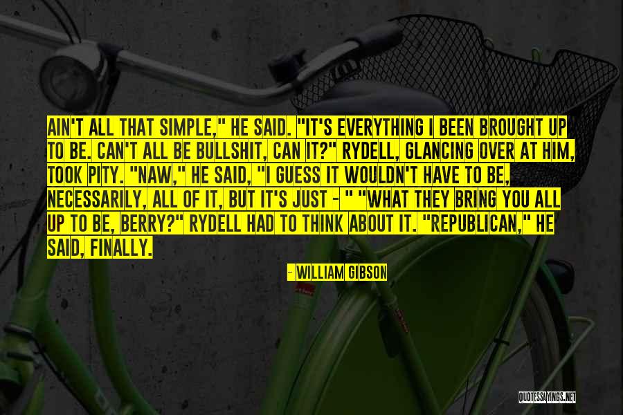 Think About Him Quotes By William Gibson Think About Him Quotes By William Gibson