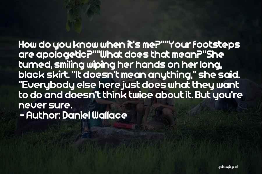 Think About It Twice Quotes By Daniel Wallace