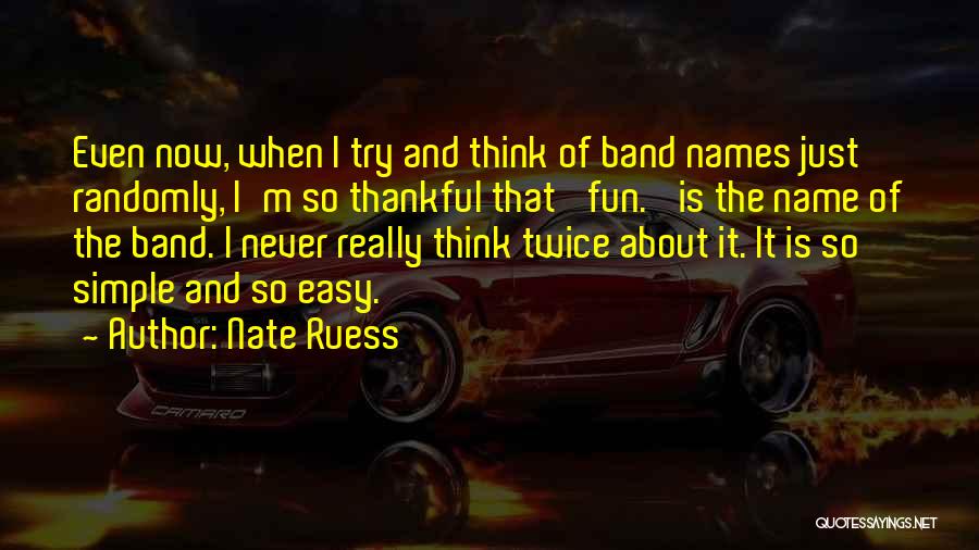 Think About It Twice Quotes By Nate Ruess