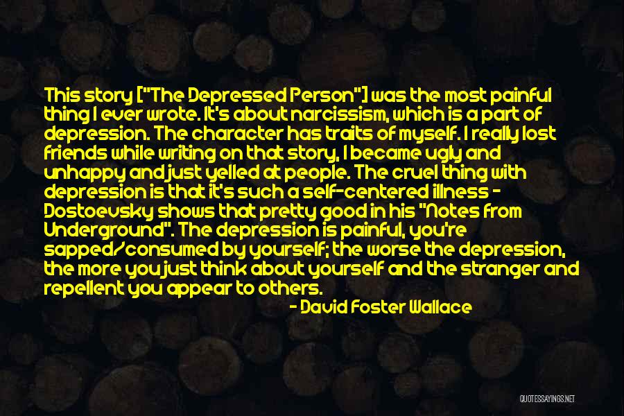 Think About Myself Quotes By David Foster Wallace