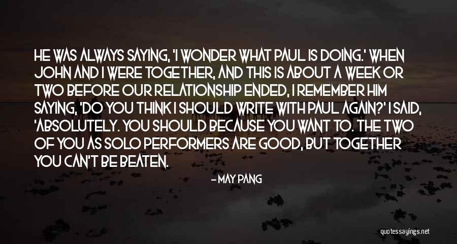 Think About Others Before Yourself Quotes By May Pang Think About Others Before Yourself Quotes By May Pang