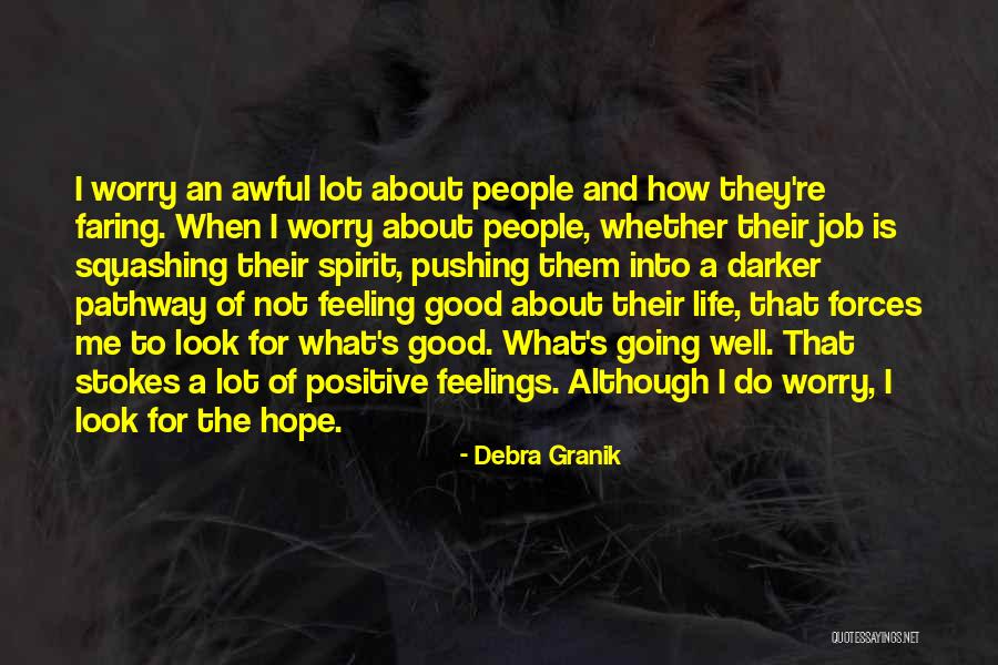 Think About Others Feelings Quotes By Debra Granik