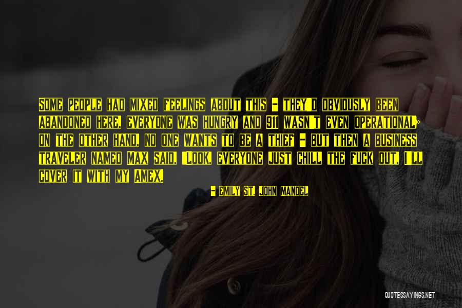 Think About Others Feelings Quotes By Emily St. John Mandel Think About Others Feelings Quotes By Emily St. John Mandel
