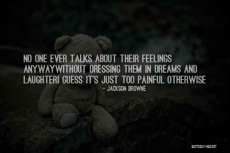 Think About Others Feelings Quotes By Jackson Browne Think About Others Feelings Quotes By Jackson Browne