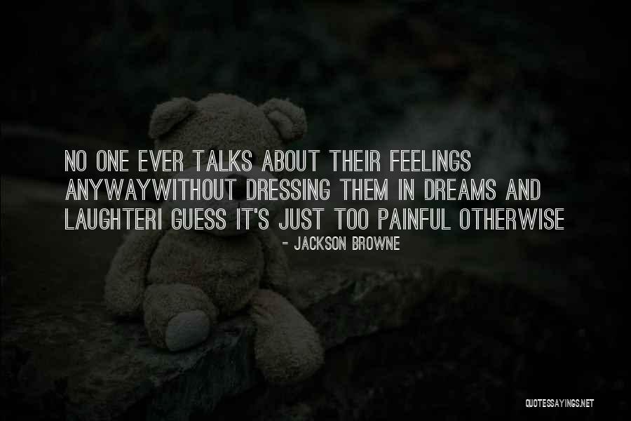 Think About Others Feelings Quotes By Jackson Browne