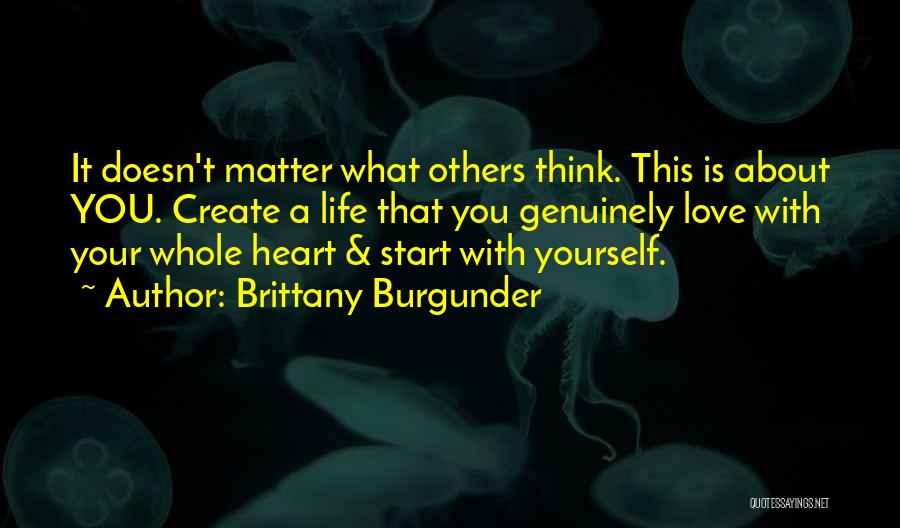 Think About Others First Quotes By Brittany Burgunder