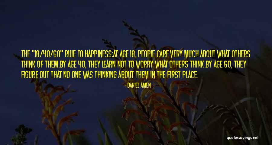 Think About Others First Quotes By Daniel Amen