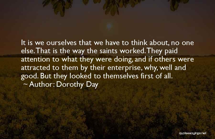 Think About Others First Quotes By Dorothy Day