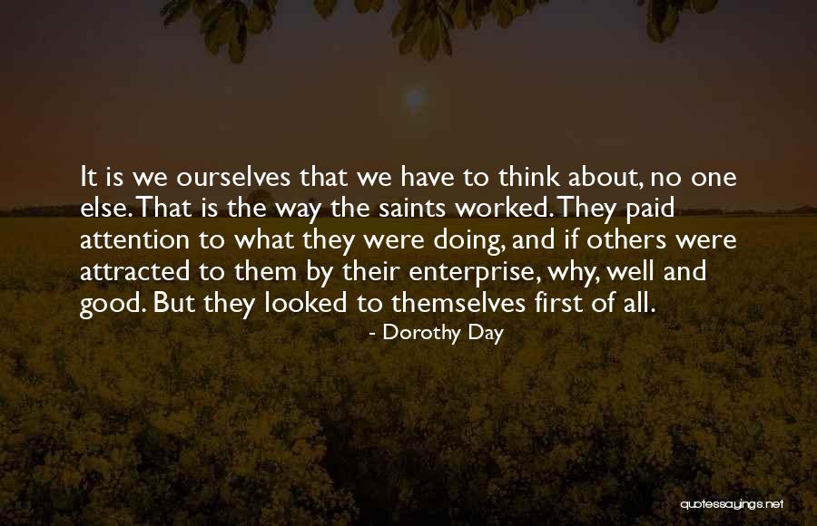 Think About Others First Quotes By Dorothy Day