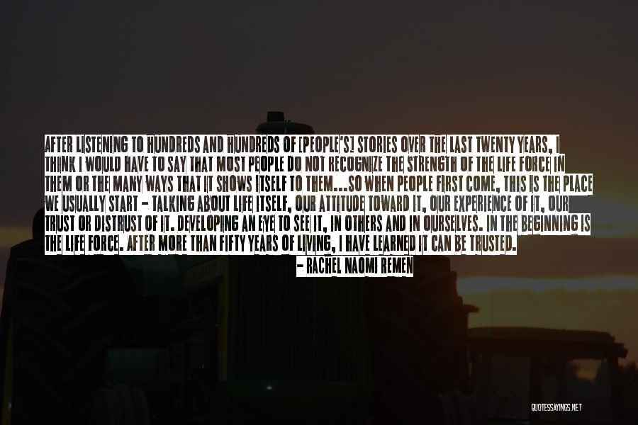 Think About Others First Quotes By Rachel Naomi Remen Think About Others First Quotes By Rachel Naomi Remen