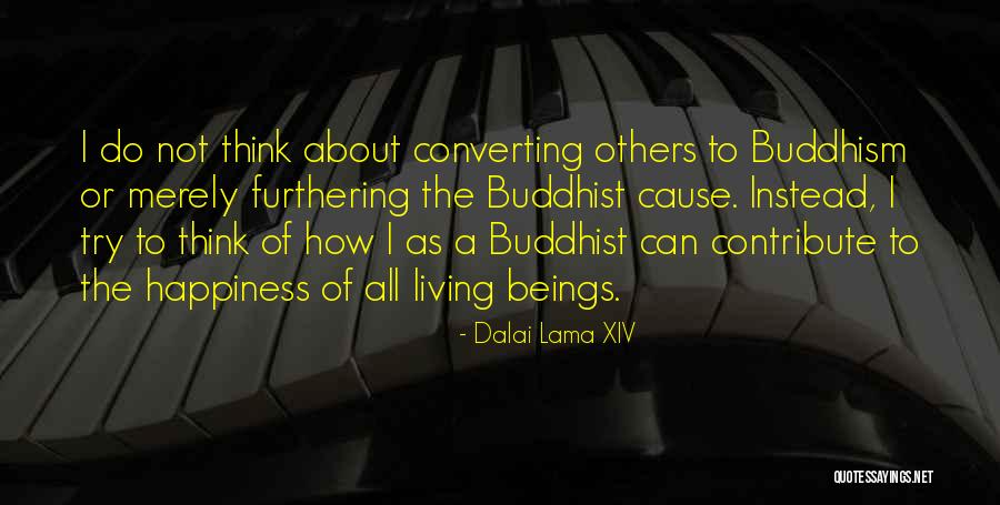 Think About Others Happiness Quotes By Dalai Lama XIV