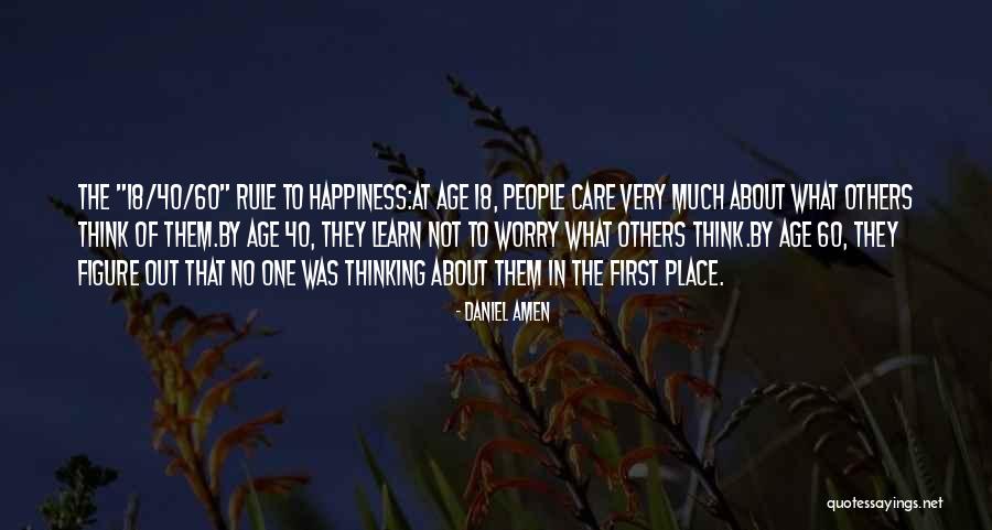 Think About Others Happiness Quotes By Daniel Amen