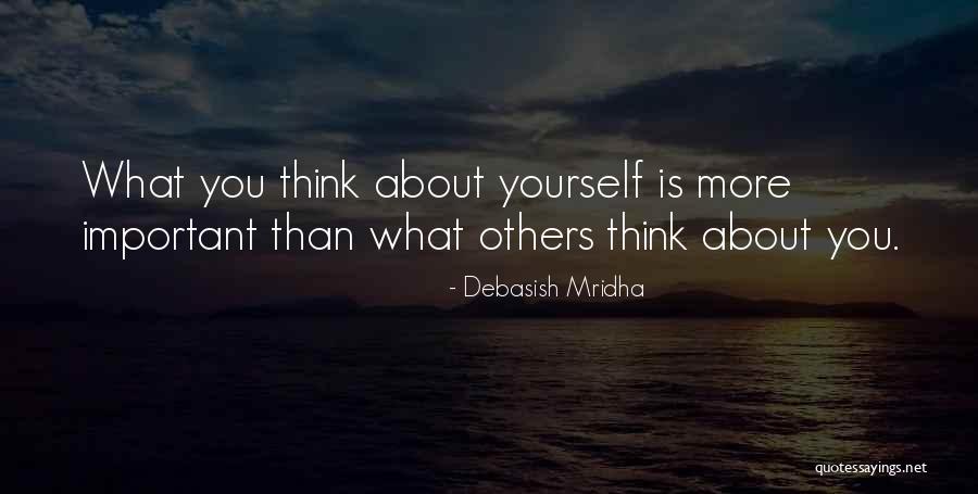 Think About Others Happiness Quotes By Debasish Mridha