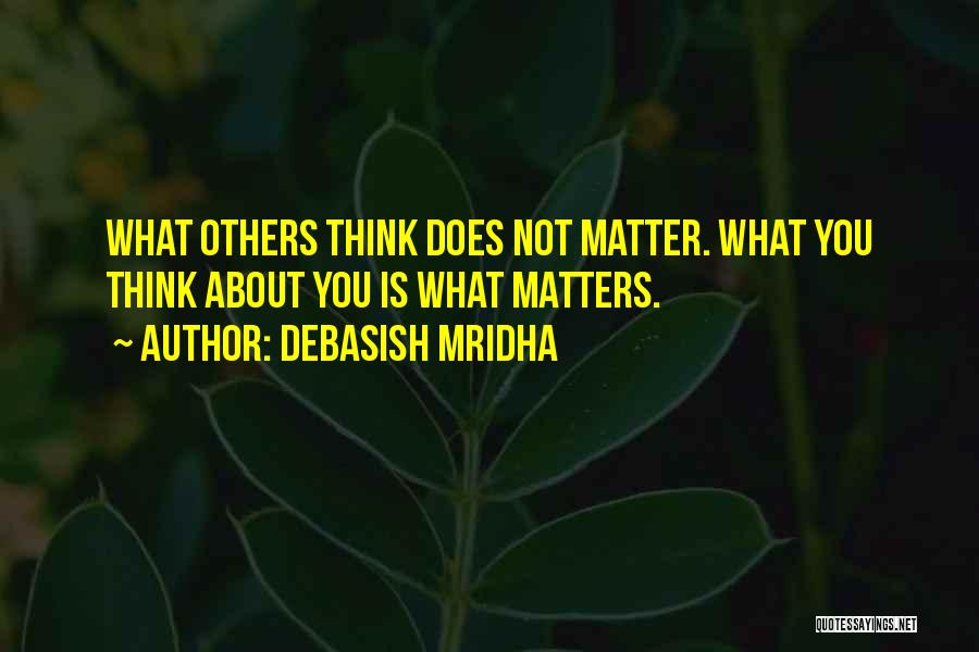 Think About Others Happiness Quotes By Debasish Mridha