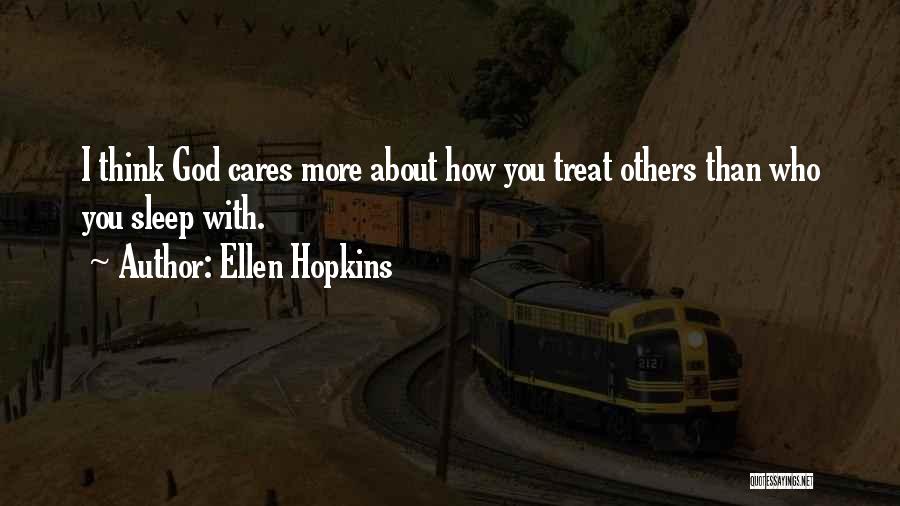 Think About Others Quotes By Ellen Hopkins